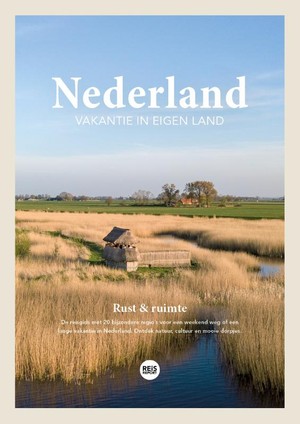 Nederland - Vakantie in eigen land - reisgids - Rust & ruimte